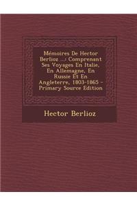 Memoires de Hector Berlioz ...