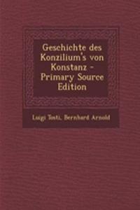 Geschichte Des Konzilium's Von Konstanz