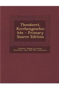 Theodoret, Kirchengeschichte - Primary Source Edition