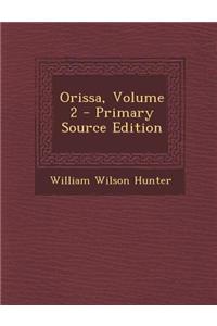 Orissa, Volume 2 - Primary Source Edition