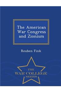 The American War Congress and Zionism - War College Series