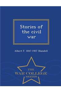 Stories of the Civil War - War College Series