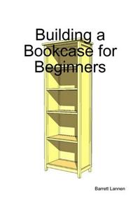 Building a Bookcase for Beginners