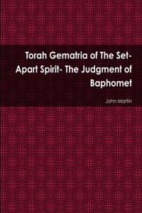 Torah Gematria of the Set-Apart Spirit- the Judgment of Baphomet