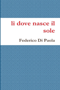 lì dove nasce il sole