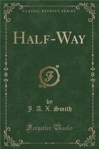 Half-Way (Classic Reprint)