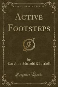 Active Footsteps (Classic Reprint)