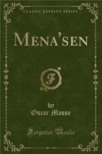 Mena'sen (Classic Reprint)