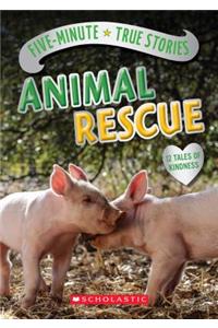 Five-Minute True Stories: Animal Rescue