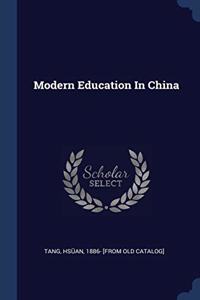 MODERN EDUCATION IN CHINA