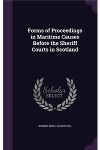 Forms of Proceedings in Maritime Causes Before the Sheriff Courts in Scotland