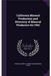 California Mineral Production and Directory of Mineral Producers for 1941