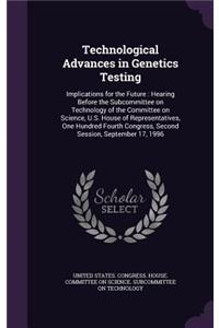 Technological Advances in Genetics Testing