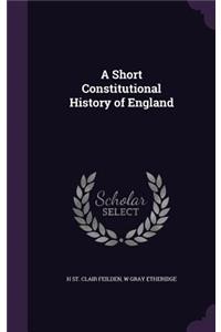 A Short Constitutional History of England