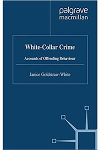 White-Collar Crime: Accounts of Offending Behaviour (Crime Prevention and Security Management)