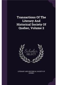 Transactions of the Literary and Historical Society of Quebec, Volume 2