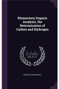 Elementary Organic Analysis, the Determination of Carbon and Hydrogen
