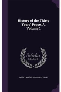 History of the Thirty Years' Peace. A, Volume 1