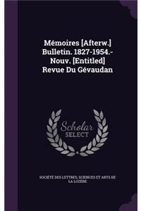 Mémoires [Afterw.] Bulletin. 1827-1954.-Nouv. [Entitled] Revue Du Gévaudan
