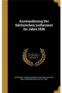 Auswanderung Der Sächsischen Lutheraner Im Jahre 1838