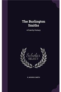 The Burlington Smiths: A Family History