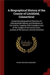 A Biographical History of the County of Litchfield, Connecticut