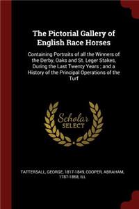 The Pictorial Gallery of English Race Horses