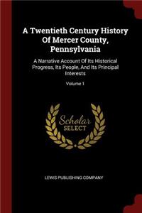 Twentieth Century History Of Mercer County, Pennsylvania