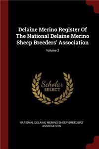 Delaine Merino Register of the National Delaine Merino Sheep Breeders' Association; Volume 3