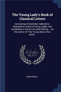 Young Lady's Book of Classical Letters