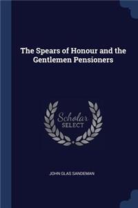 The Spears of Honour and the Gentlemen Pensioners