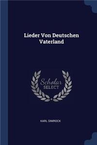 Lieder Von Deutschen Vaterland