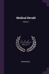 Medical Herald; Volume 1