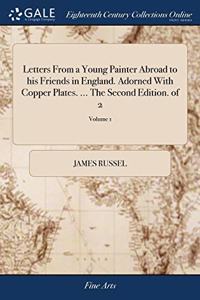 LETTERS FROM A YOUNG PAINTER ABROAD TO H