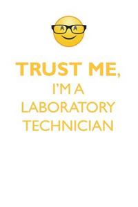 TRUST ME, I'M A LABORATORY TECHNICIAN AFFIRMATIONS WORKBOOK Positive Affirmations Workbook. Includes