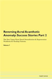 Reversing Acral Acanthotic Anomaly: Succ