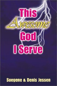 This Awesome God I Serve