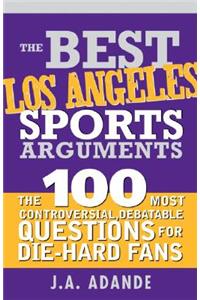 Best Los Angeles Sports Arguments