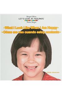 What I Look Like When I Am Happy / Cómo Me Veo Cuando Estoy Contento