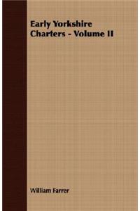 Early Yorkshire Charters - Volume II