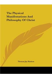 The Physical Manifestations And Philosophy Of Christ