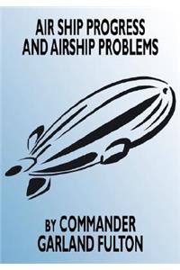 Airship Progress and Airship Problems
