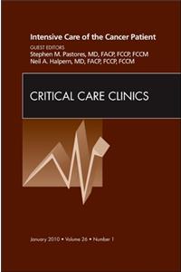 Intensive Care of the Cancer Patient, an Issue of Critical Care Clinics