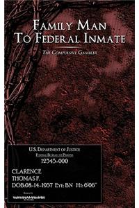 Family Man To Federal Inmate