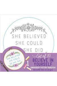 Embroidery Transfers Believe Yrslf