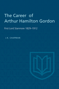 The Career of Arthur Hamilton Gordon