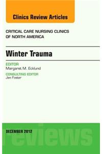 Winter Trauma, an Issue of Critical Care Nursing Clinics