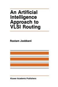 Artificial Intelligence Approach to VLSI Routing