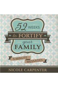 52 Weeks to Fortify Your Family