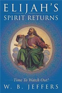 Elijah's Spirit Returns
